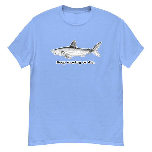 Keep Moving Or Die T-shirt