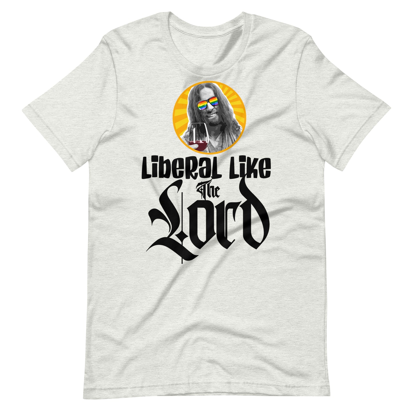 Liberal Like The Lord 2 Light T-shirt