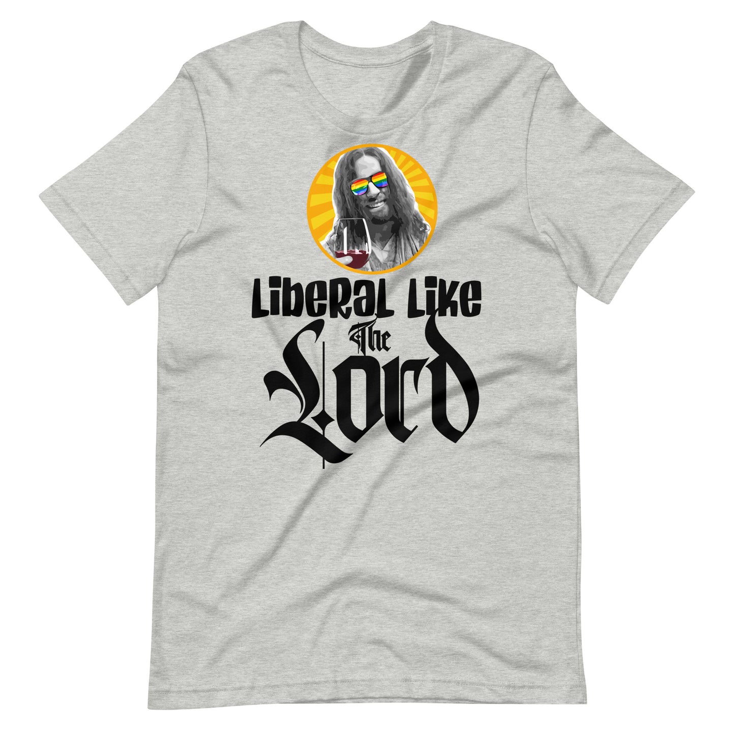 Liberal Like The Lord 2 Light T-shirt