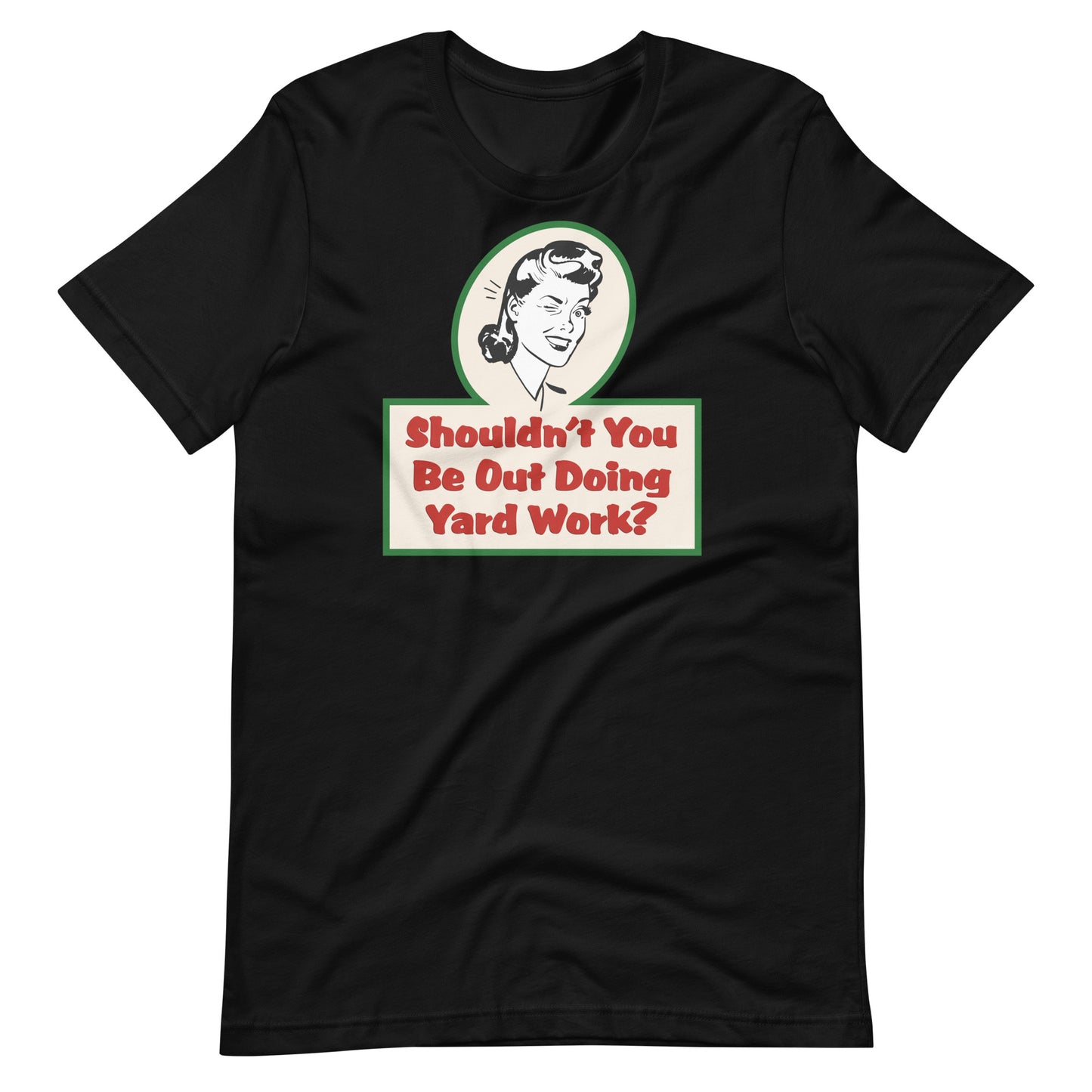 Yard Work T-Shirt