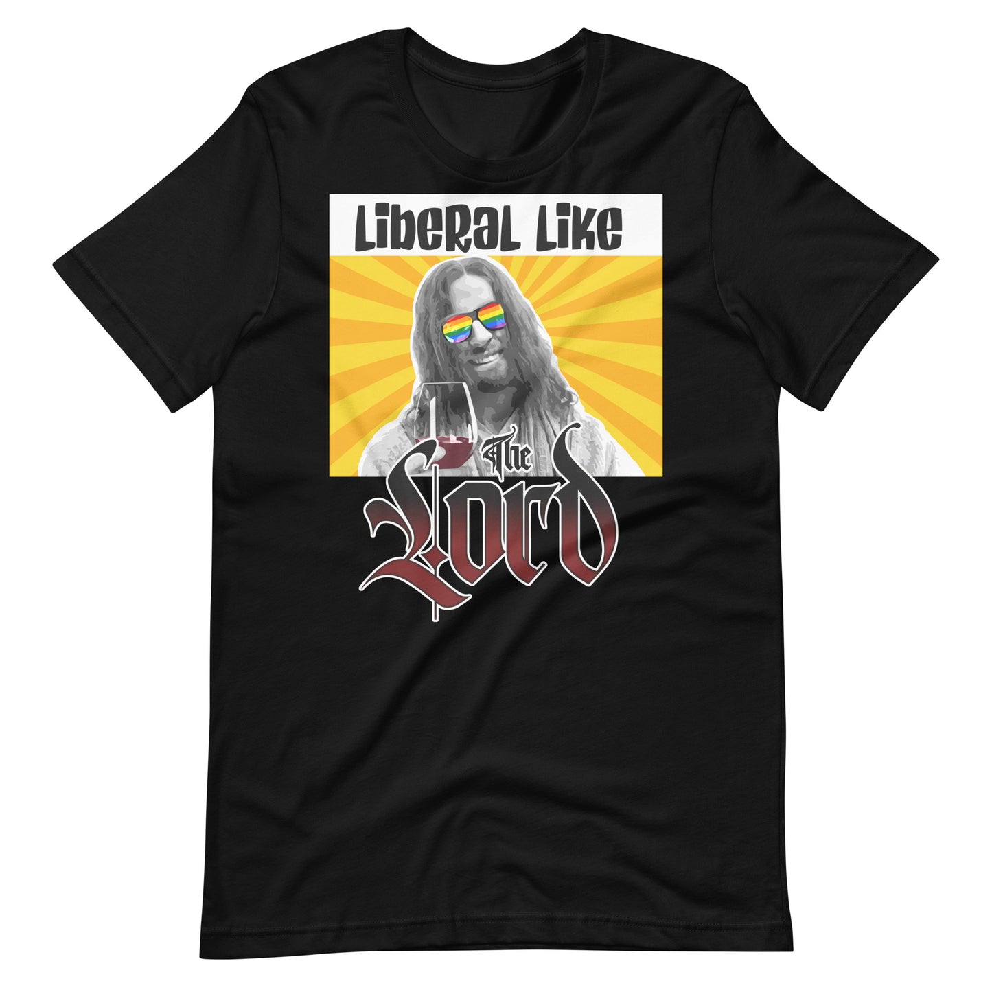 Liberal Like The Lord T-shirt