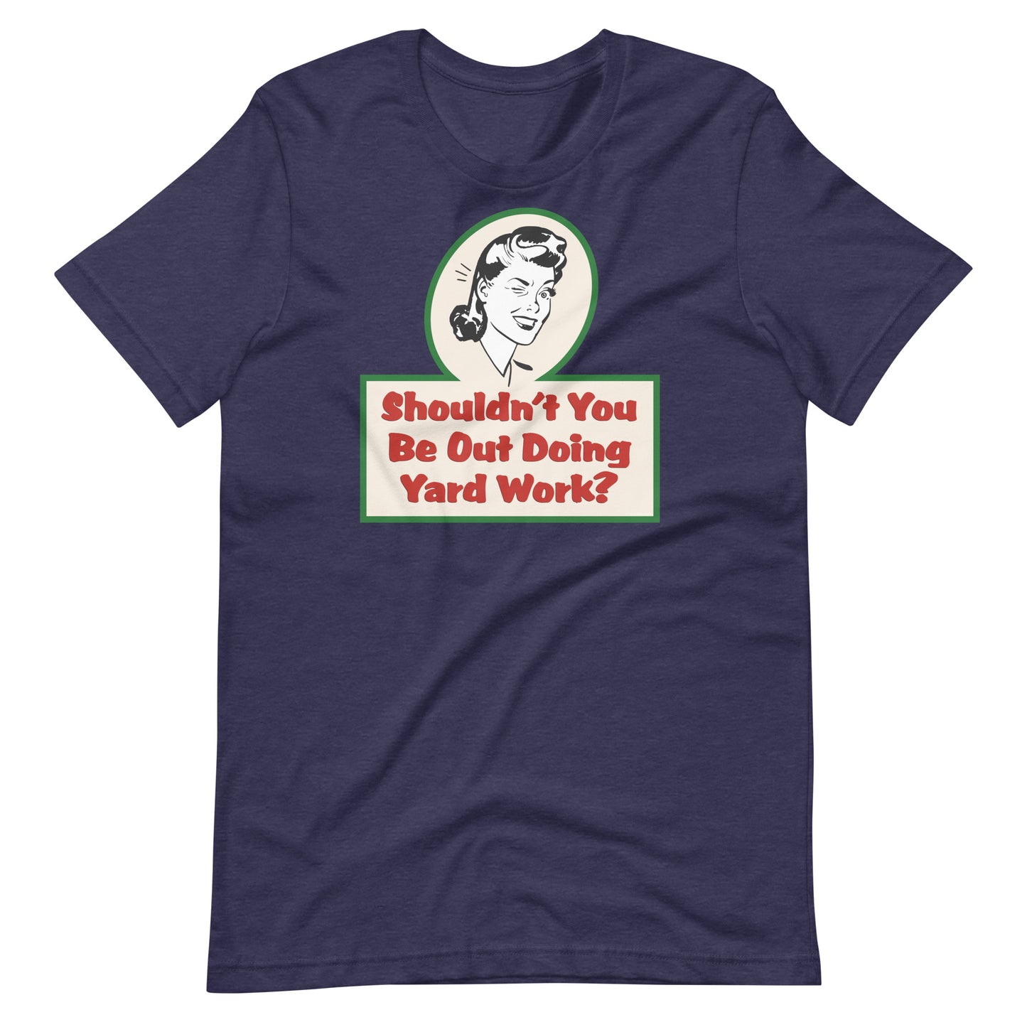 Yard Work T-Shirt