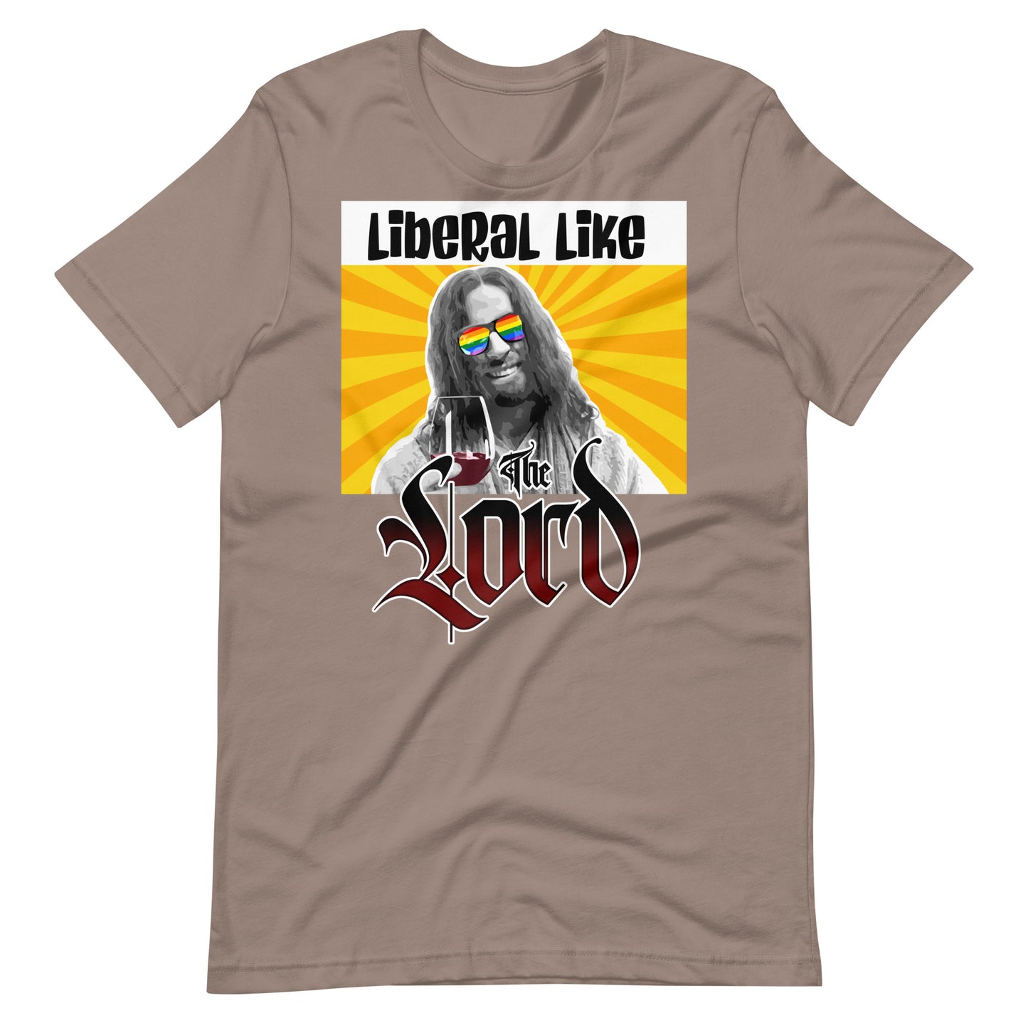 Liberal Like The Lord T-shirt