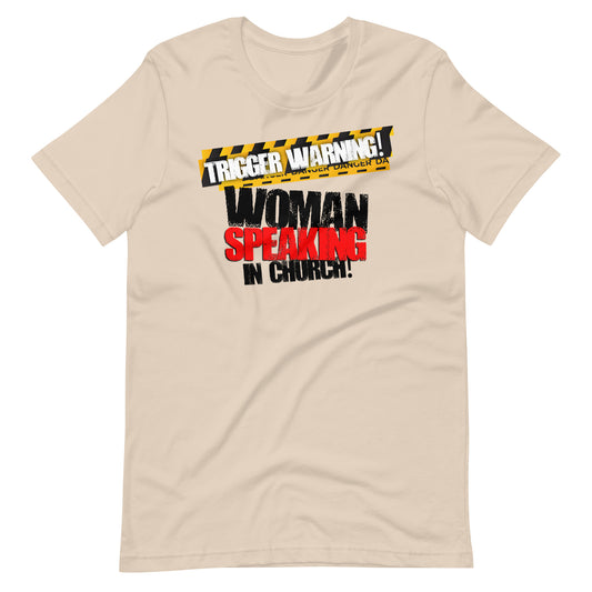 Trigger Warning! Woman Speaking T-shirt