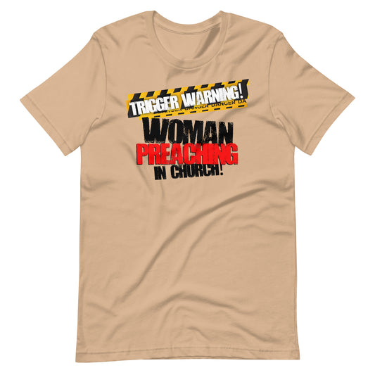 Trigger Warning! Woman Preaching T-shirt