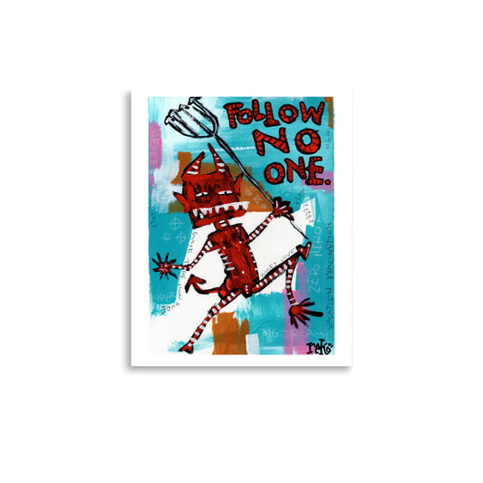 Follow No One - Fine Art Print