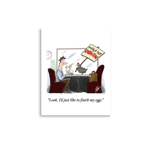 Protect The Unborn Chickens - Cartoon Print