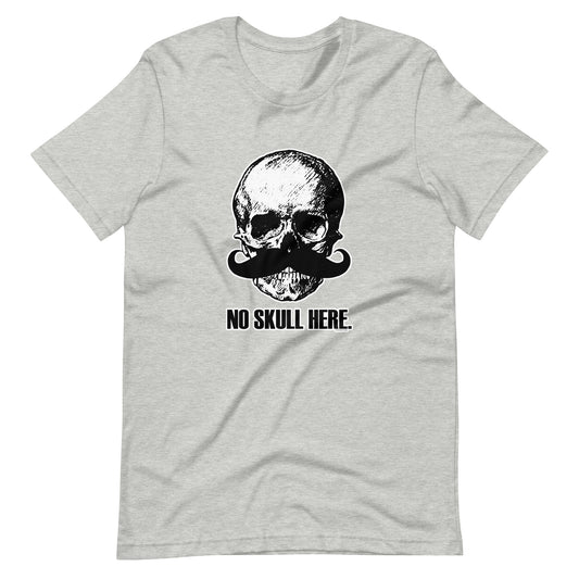 No Skull Here T-Shirt