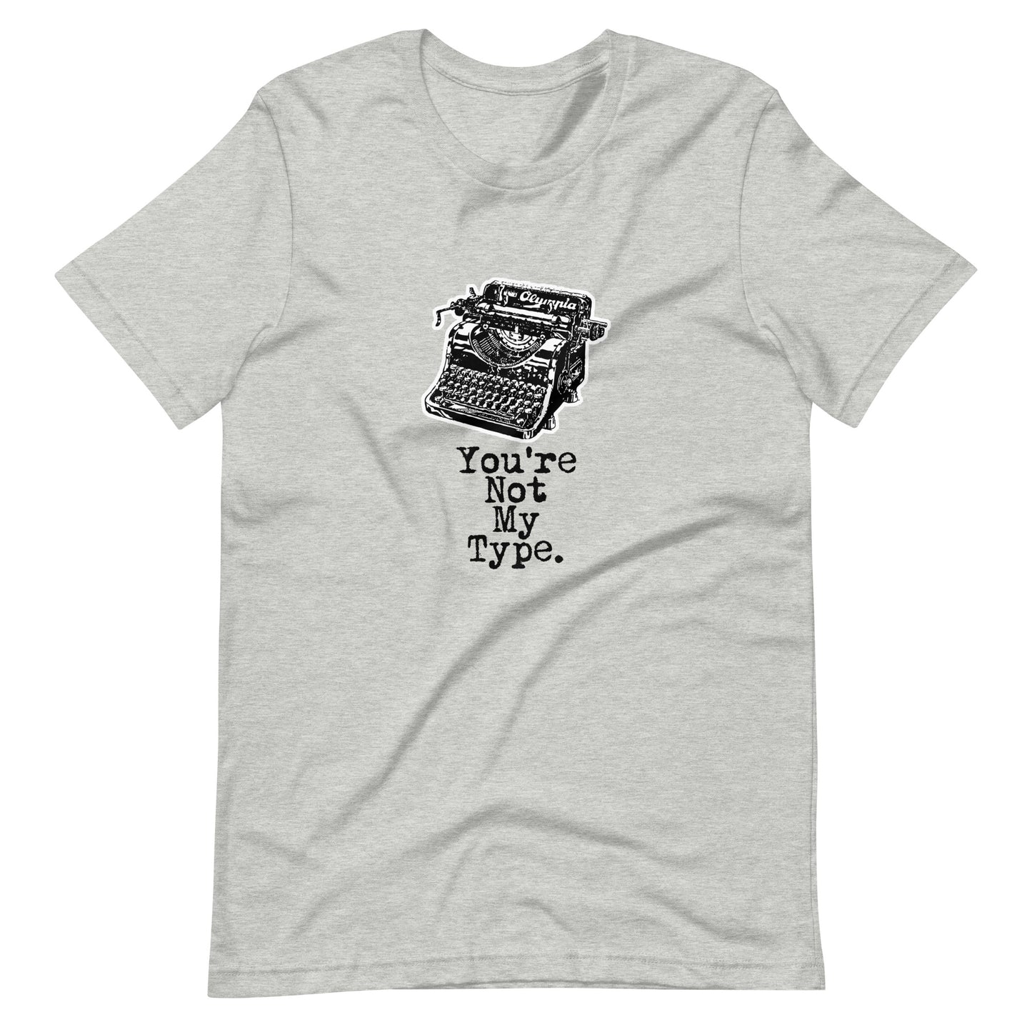 Not My Type - Dark Text T-shirt