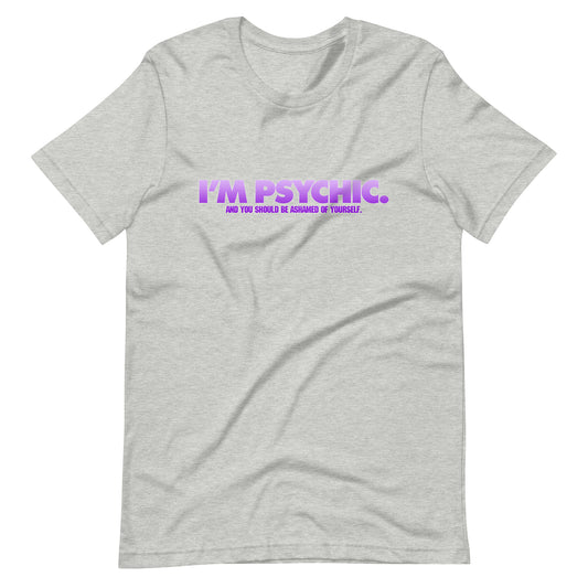 I'm Psychic T-shirt