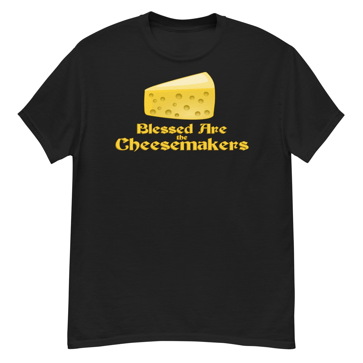 Blessed Are The Cheesemakers T-Shirt