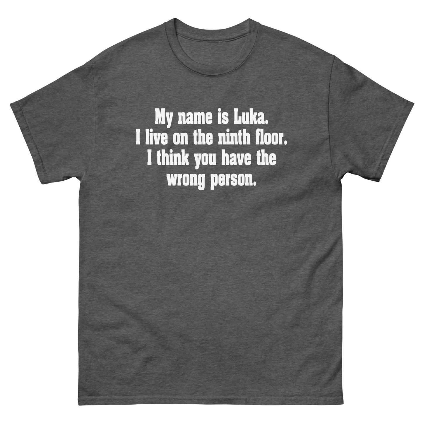 My Name Is Luka T-shirt