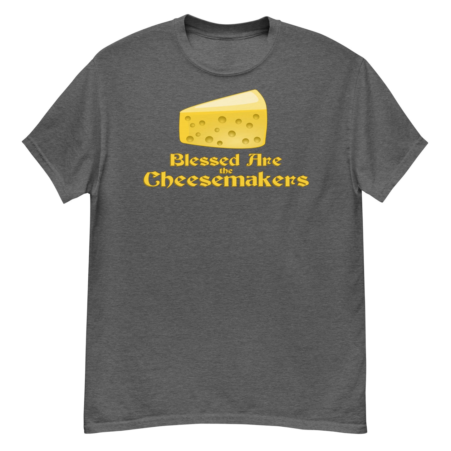 Blessed Are The Cheesemakers T-Shirt