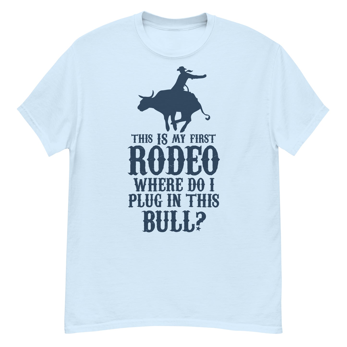 This Is My First Rodeo T-shirt