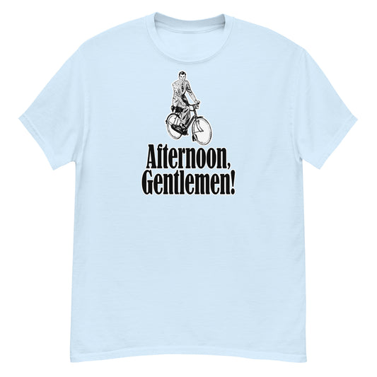 Afternoon, Gentlemen T-shirt