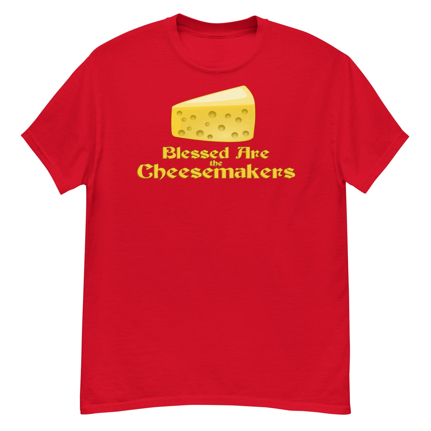 Blessed Are The Cheesemakers T-Shirt