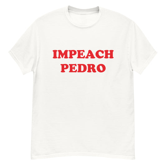 Impeach Pedro T-shirt