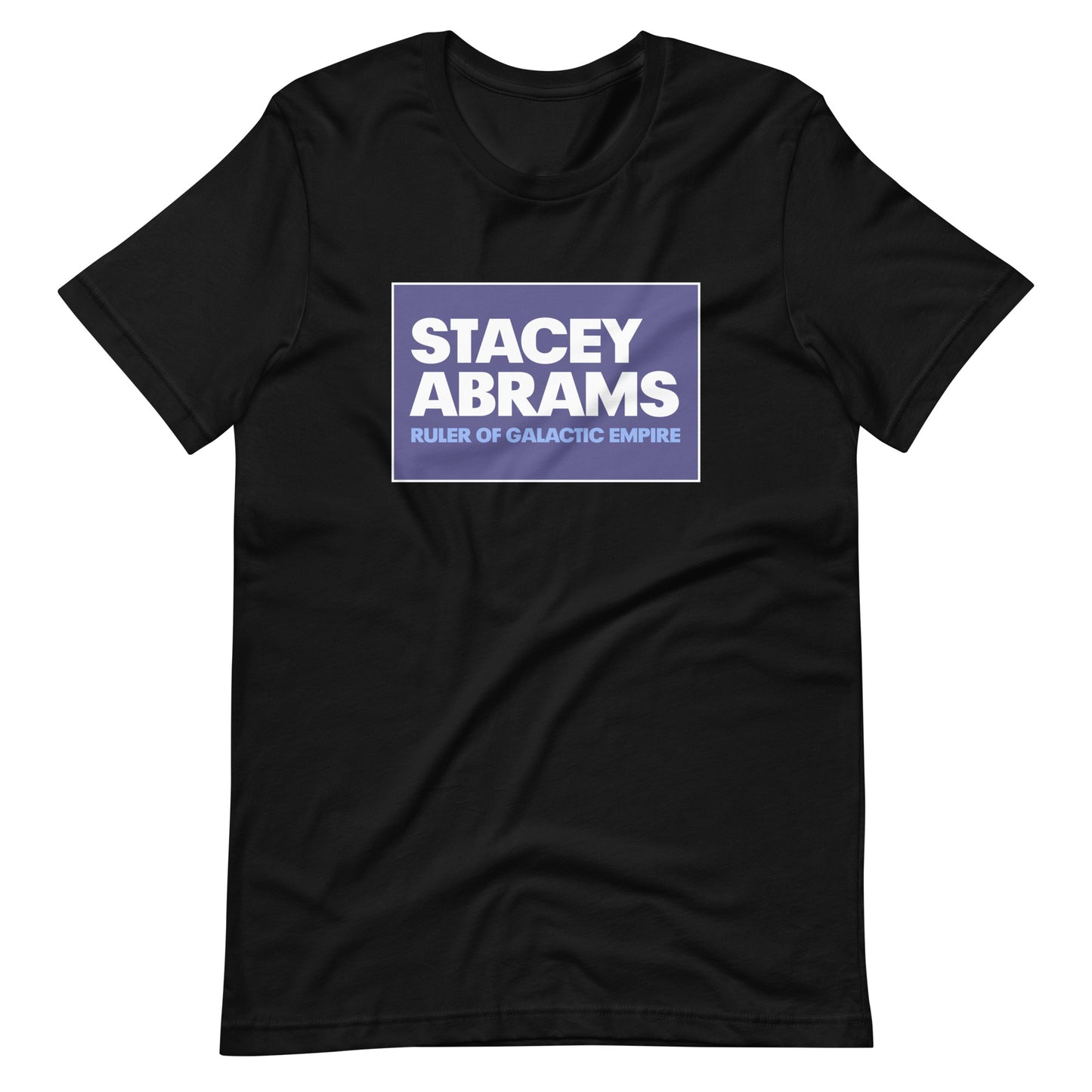 Stacey Abrams: Ruler of Galactic Empire T-shirt