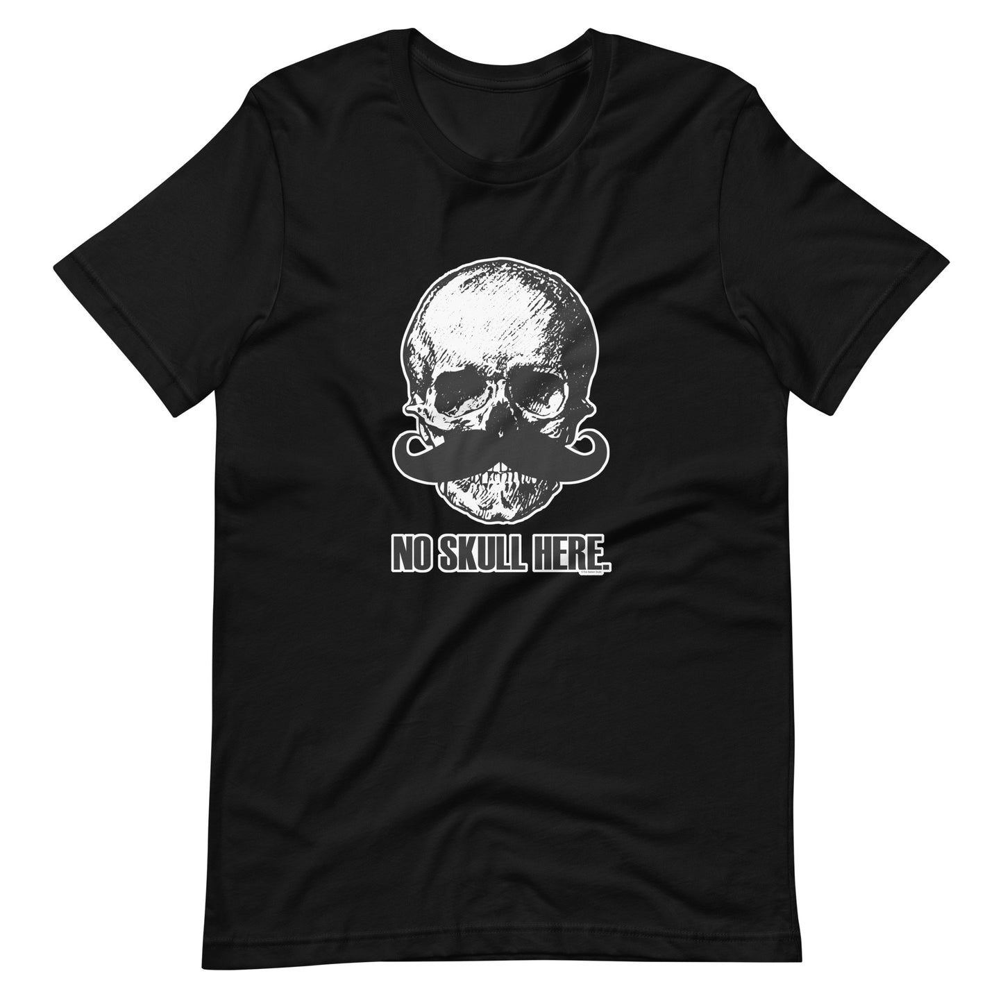 No Skull Here T-Shirt