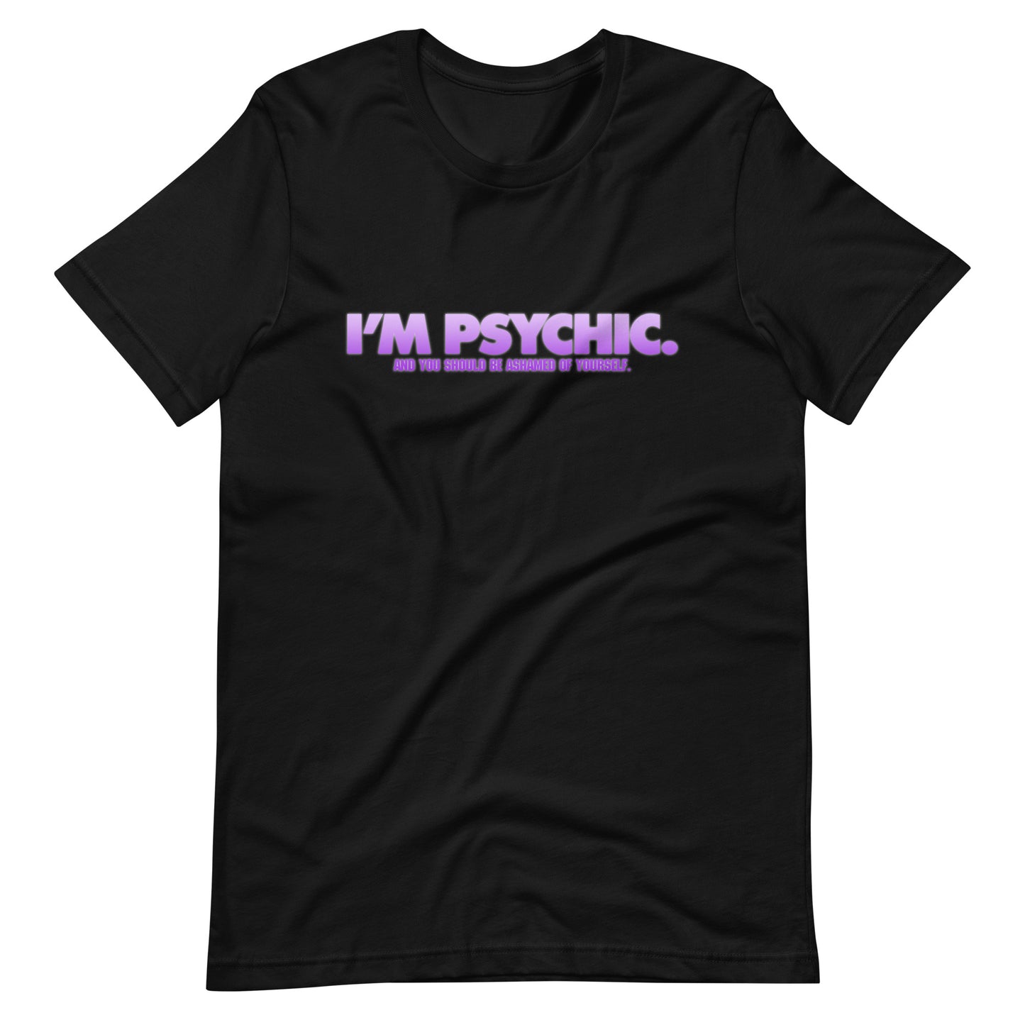 I'm Psychic T-shirt